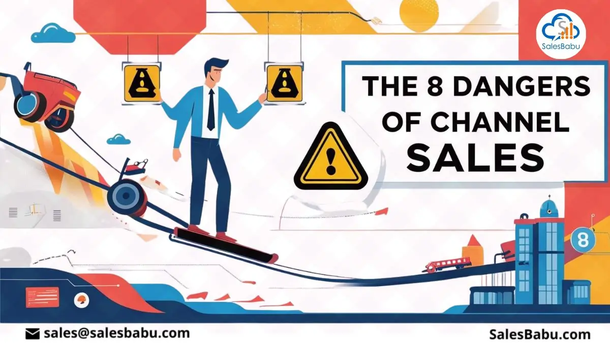 The 8 Dangers of Channel Sales