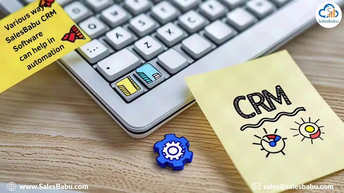 Benefits of SalesBabu CRM software in automation Benefits of SalesBabu CRM software in automation