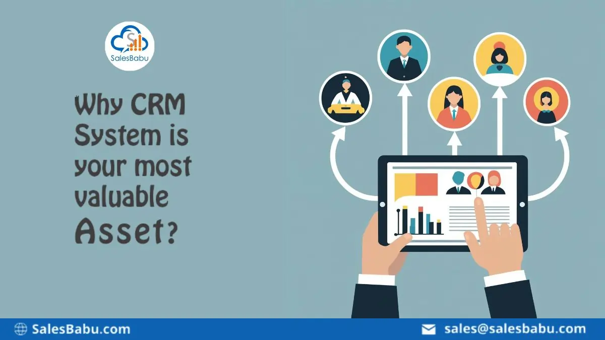 Why CRM System is your most valuable Asset : SalesBabu.com
