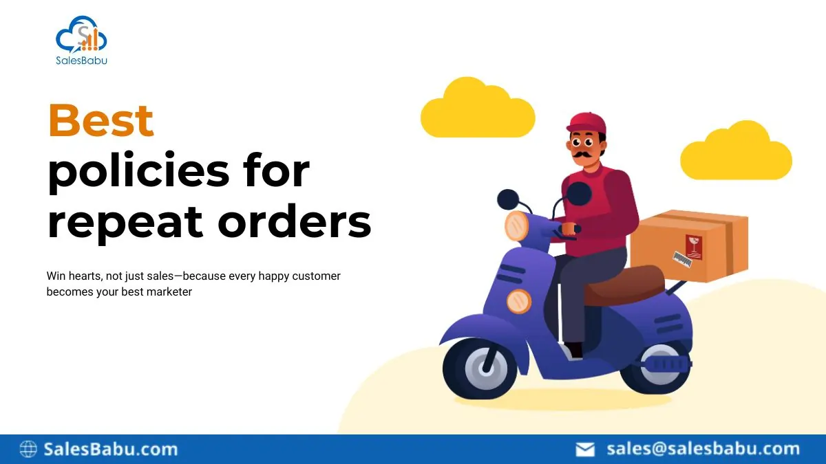 Best policies for repeat orders : SalesBabu.com