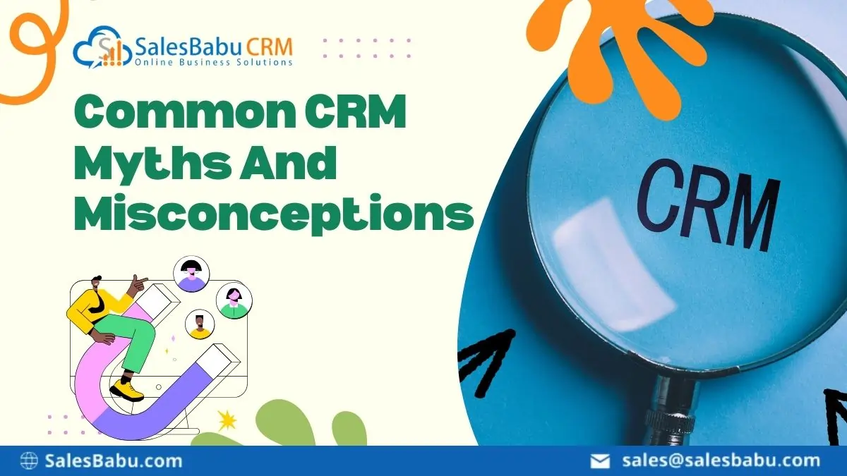 Common CRM Myths And Misconceptions : SalesBabu.com