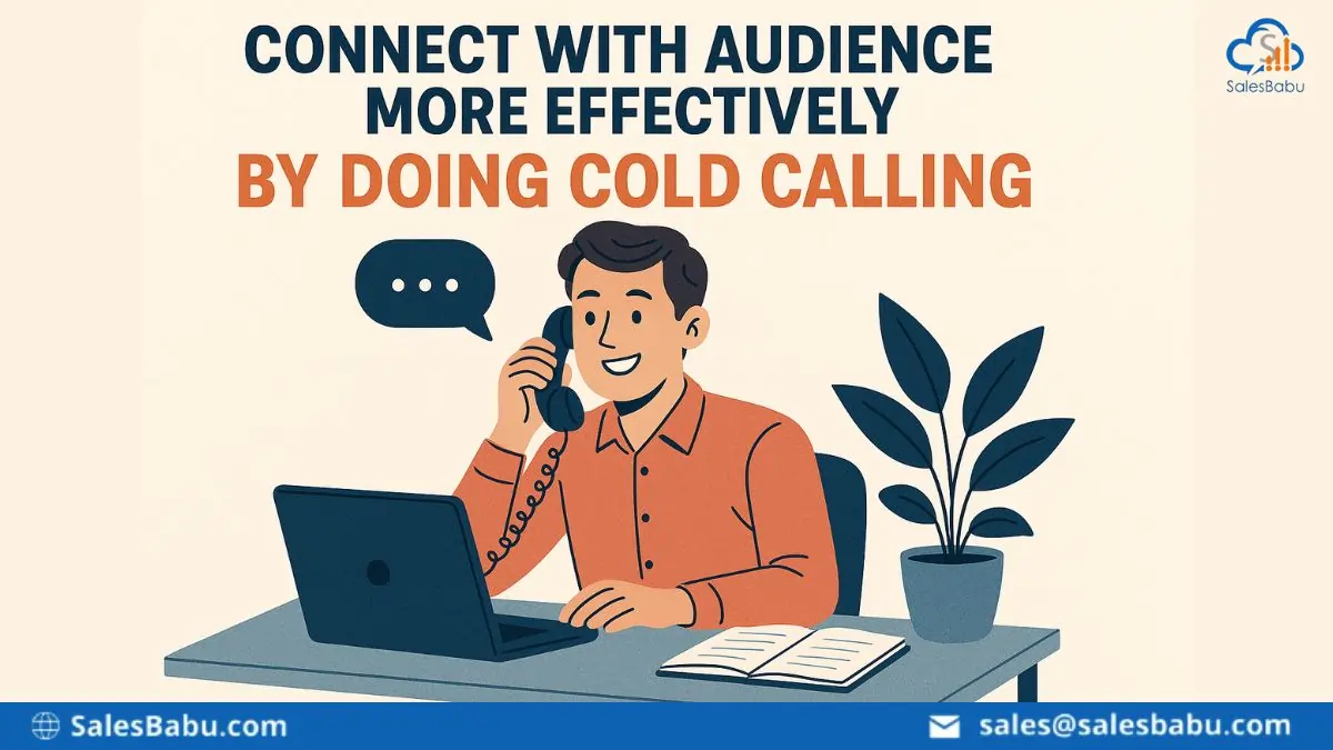 Connect with audience more effectively by doing Cold Calling