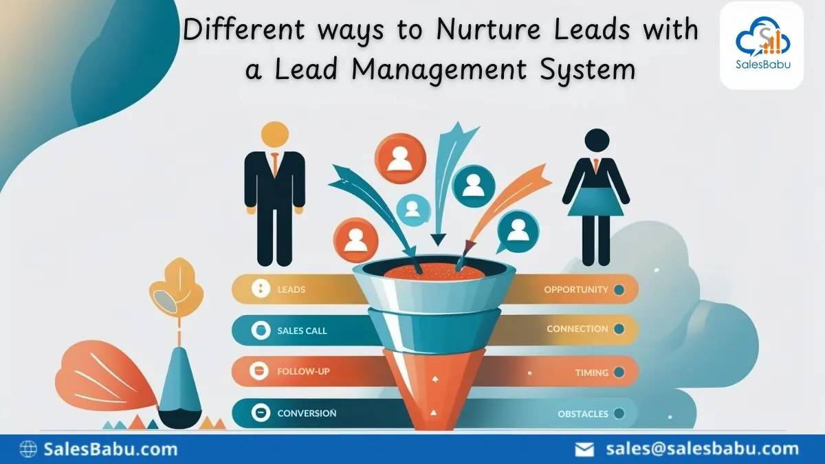 Different ways to nurture leads with Lead Management System
