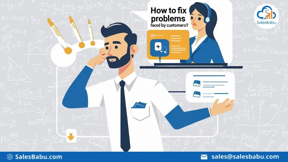 How to fix problems faced by customer
