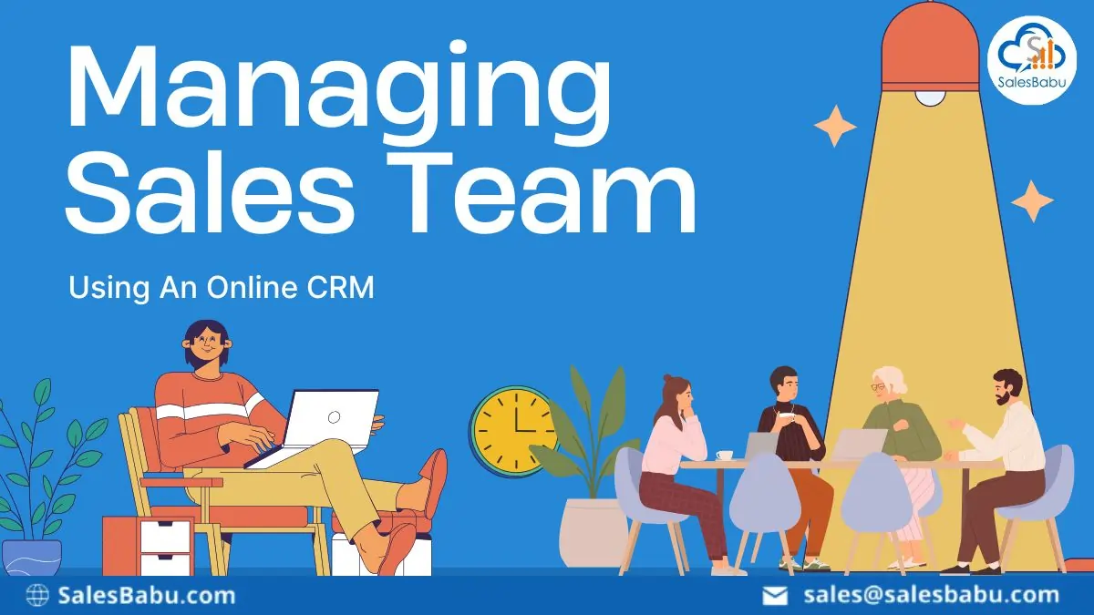 Managing Sales Team using CRM : SalesBabu.com