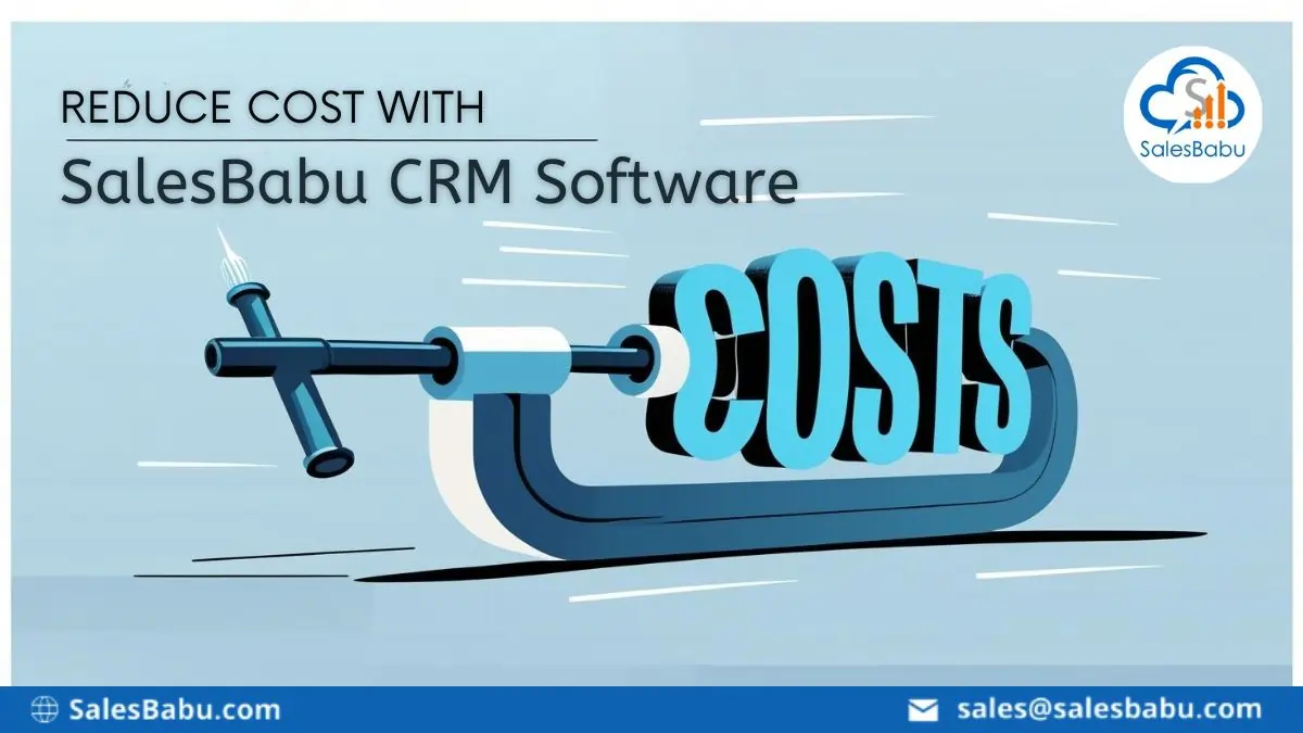 Reduce cost with Salesbabu CRM software