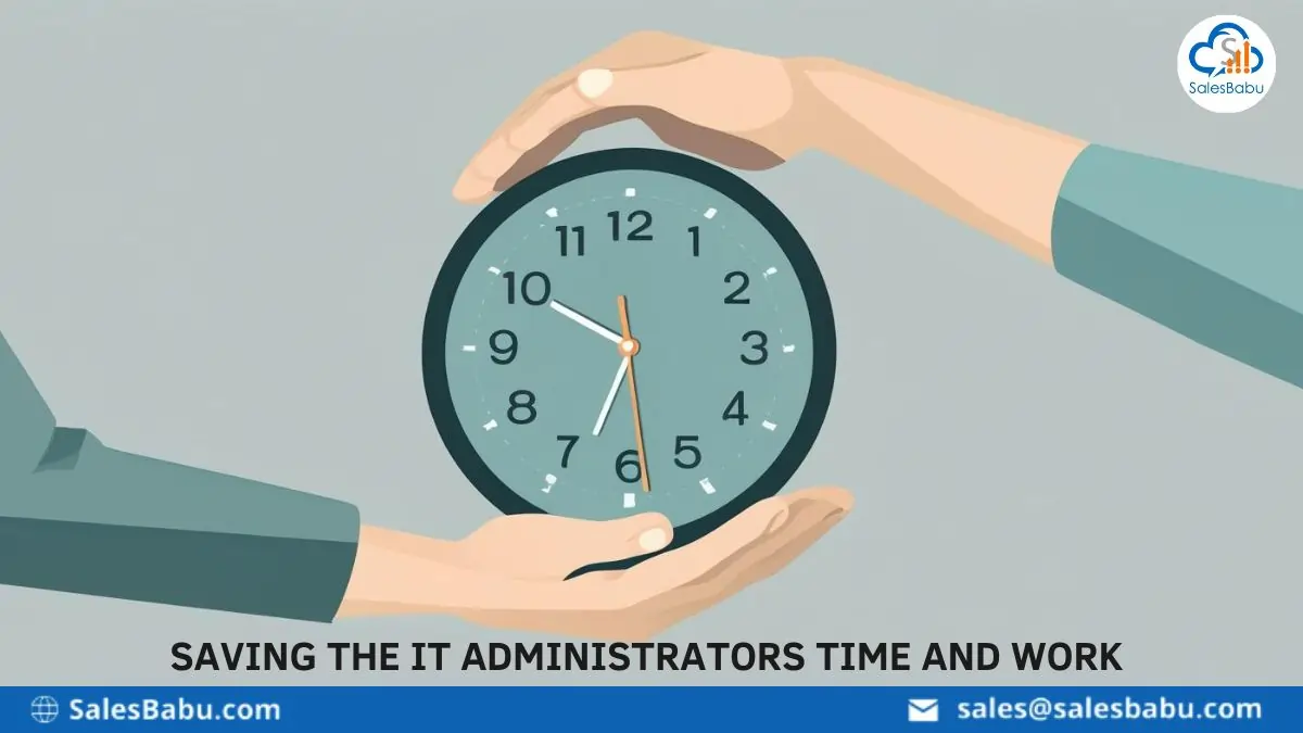 Saving the IT Administrators Time and Work