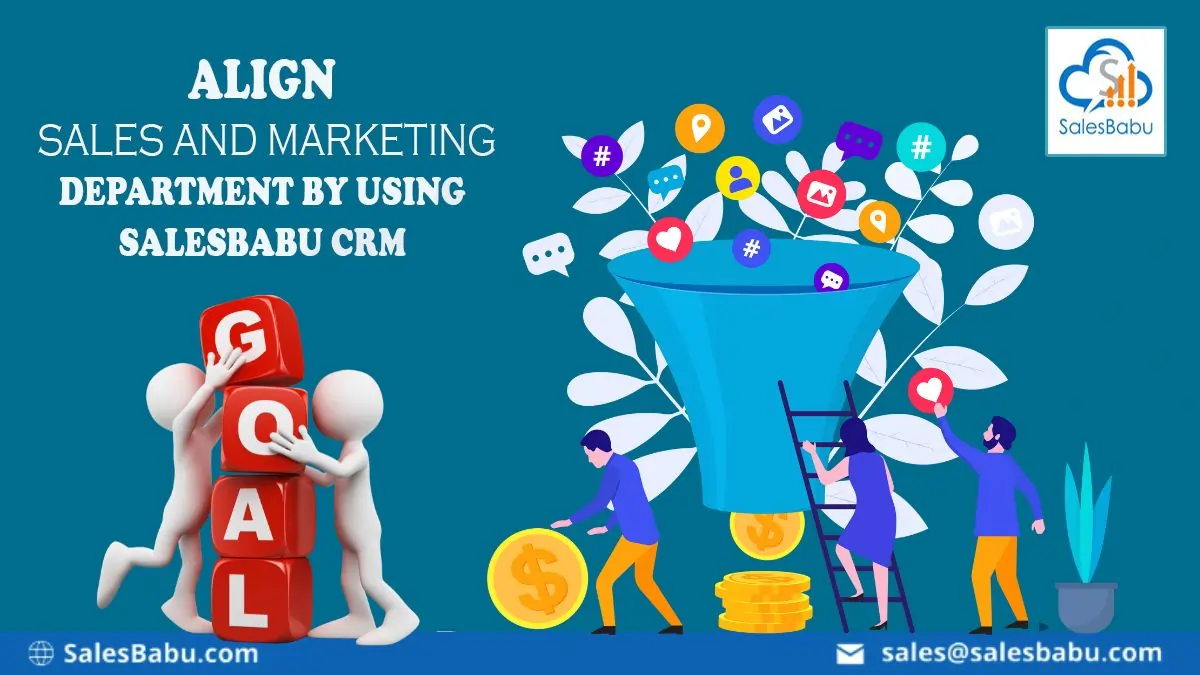 align sales and marketing department by using SalesBabu CRM